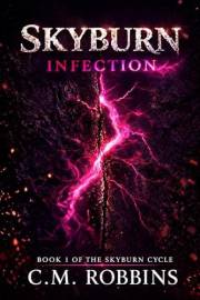Skyburn: Infection (The Skyburn Cycle Book 1)