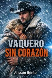 Vaquero sin corazón (El legado del cielo salvaje) (Spanish Edition)