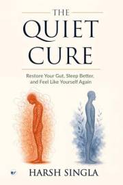 The Quiet Cure: Restore Your Gut, Sleep Better, and Feel Like Yourself Again