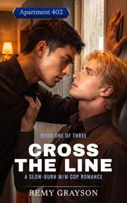 Cross the Line: Book One of a Slow-Burn M/M Cop Romance Trilogy (Apartment 402 1)