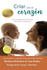 Criar con el corazon: Ocho principios para criar hijos conectados y compasivos (Spanish Edition)