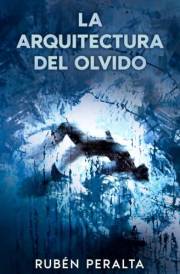 La Arquitectura del Olvido (Spanish Edition)