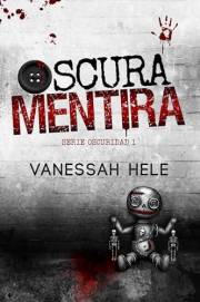 Oscura Mentira: (DARK THRILLER ROMANCE) (Serie Oscuridad nº 1) (Spanish Edition)