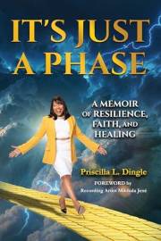 It's Just a Phase: A Memoir of Resilience, Faith, and Healing