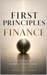 First Principles Finance: Know your Money, down to its core.