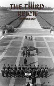 The Third Reich: A Complete History