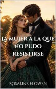 La mujer a la que no pudo resistirse (Los hermanos de Aldenhurst nº 3) (Spanish Edition)