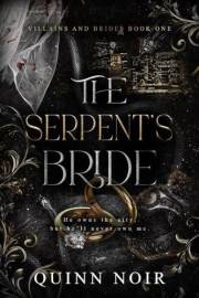 The Serpent's Bride: An Arranged Marriage Mafia Romance (Villains & Brides Book 1)