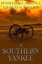 A Southern Yankee: One Family's struggle Against Slavery