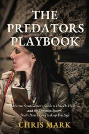 The Predator's Playbook: A Marine Scout/Sniper's Guide to How He Hunts — and the Detection System That's Been Trying to Keep