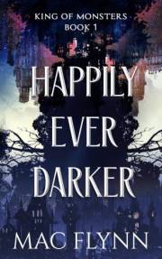 Happily Ever Darker: Fae Fantasy Romance (King of Monsters Book 1)