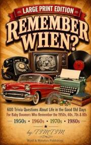 Remember When? Large Print Trivia for Seniors: Life in the Good Old Days: 600 Fun Questions About the 1950s, 1960s, 1970s & 1