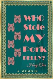 Who Stole My Pork Belly?: A Memoir