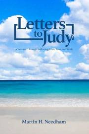 Letters to Judy: A Journey Through Suffering, Love, Loss, and Faith