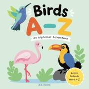 Birds A to Z: An Alphabet Adventure (Birds A Colorful Adventure)