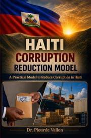 Haiti Corruption Reduction Model: A Practical Model to Reduce Corruption in Haiti