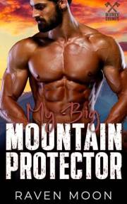 My Big Mountain Protector: An Age-Gap Damaged Hero Romance (Burly Grumps Book 1)