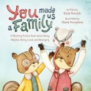 You Made Us a Family: A Rhyming Picture Book about Being Adopted, Being Loved, and Belonging (Hugs & Dreams)