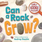 Can a Rock Grow? (Early Science Questions Book 3)