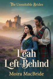 Leah Left Behind: A Wholesome, Sweet Scottish Historical Love Story (Book 1 of The Unsuitable Brides series) (The Unsuitable