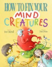 How To Fix Your Mind Creatures