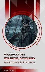 Wicked Captain Walshawe, Of Wauling