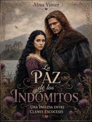 La paz de los indómitos (Entre el deber y el corazón nº 7) (Spanish Edition)
