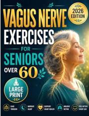 Gentle Vagus Nerve Exercises for Seniors Over 60 (Large Print): A Simple Step-by-Step 8-Week Plan with 5–10 Minute Seated or