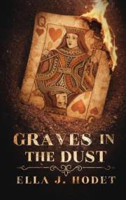 Graves In The Dust: A Dark Western Novel (The Graves Legacy Book 1)