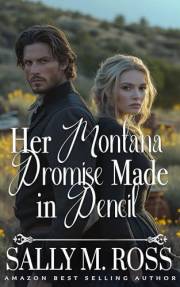 Her Montana Promise Made in Pencil : A Western Historical Romance Book