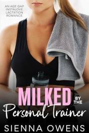 Milked by the Personal Trainer: An age gap instalove lactation romance (Creamy Romance Standalones)