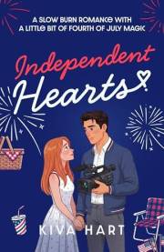 Independent Hearts: A Slow Burn Romance With A Little Bit Of Fourth Of July Magic (Holiday Hearts)