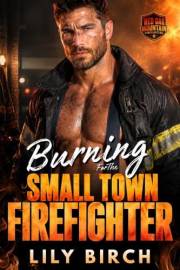 Burning For The Small Town Firefighter: A Small Town Firefighter Next Door Romance (Red Oak Mountain Firefighters)