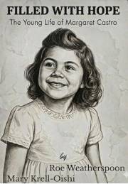 Filled With Hope: The Young Life of Margaret Castro