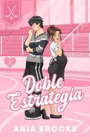 Doble estrategia: Un romance deportivo de hockey y embarazo inesperado (Comedia romántica de convivencia forzada) (Spanish Ed
