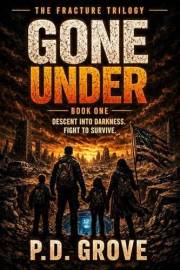 GONE UNDER: Book One The Fracture Trilogy