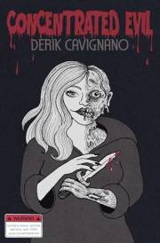 Concentrated Evil: A Collection of Short Horror Fiction