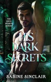His Dark Secrets: A Dark Billionaire Step-Brother Romance (Onyx Hearts)