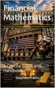 Financial Mathematics: A Concise Guide and Handbook
