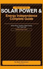 Solar Power & Energy Independence: The Complete Home and Business Guide to Solar Panels, Battery Storage and Energy Freedom