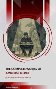 The Complete Works of Ambrose Bierce