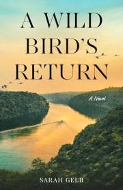 A Wild Bird’s Return: A Novel