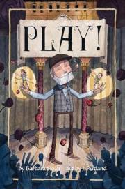 Play!: Professor Dante Marlowe Browne’s Wonderfully Marvelous Amazing Historical Book of Playgoing Manners with Adventures an