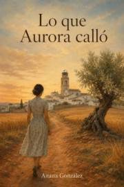 Lo que Aurora calló: Una novela de la posguerra española (Spanish Edition)