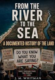 FROM THE RIVER TO THE SEA: A Documented History of the Land