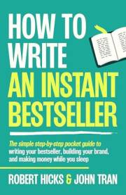 How to Write an Instant Bestseller: The simple step-by-step pocket guide to writing your bestseller, building your brand, and