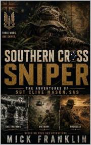 Southern Cross Sniper: The Adventures of Sgt Clive Mason