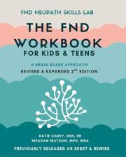 The FND Workbook for Kids & Teens: A Brain-Based Approach (FND NeuPath Skills Lab)