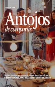 Antojos de Compartir: Recetas Gourmet y 