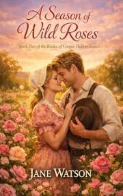 A Season of Wild Roses (The Brides of Cooper Hollow Book 2)